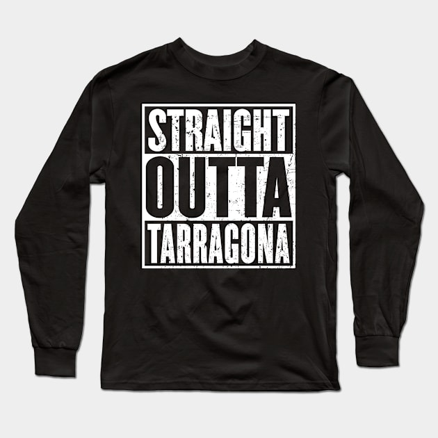 Straight Outta Tarragona Vintage Long Sleeve T-Shirt by HeroGifts